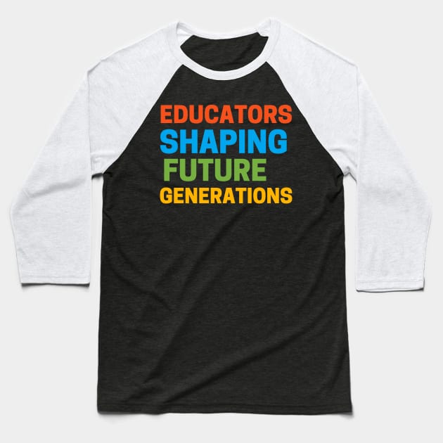 Educators Shaping Future Generations Baseball T-Shirt by Mind Shapers